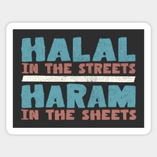 Halal In The Streets / Haram In The Sheets Sticker